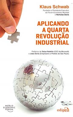 Aplicando a Quarta Revolução Industrial, do autor Klaus Schwab; Nicholas Davis