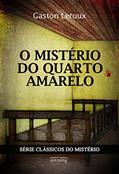 Ler O Mistério do Quarto Amarelo, do autor Gaston Leroux Ler O Mistério do Quarto Amarelo, do autor Gaston Leroux