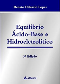 Equilíbrio Ácido-base e Hidroeletrolítico, do autor Renato Deláscio Lopes