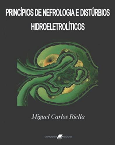 Ler Princípios de nefrologia e distúrbios hidroeletrolíticos, do autor Miguel Carlos Riella