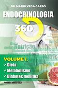 Ler Endocrinologia 360: Dieta, Metabolismo e Diabetes mellitus, do autor Mario Vega Carbó Ler Endocrinologia 360: Dieta, Metabolismo e Diabetes mellitus, do autor Mario Vega Carbó
