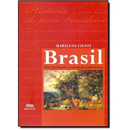 Ler Brasil. Mito Fundador E Sociedade Autoritaria, do autor Marilena Chaui
