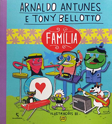 Ler Família - Coleção Músicas Para Ler, do autor Arnaldo Antunes Ler Família - Coleção Músicas Para Ler, do autor Arnaldo Antunes