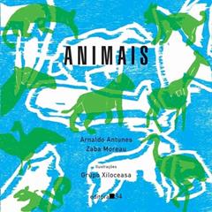 Animais, do autor Arnaldo Antunes; Zaba Moreau
