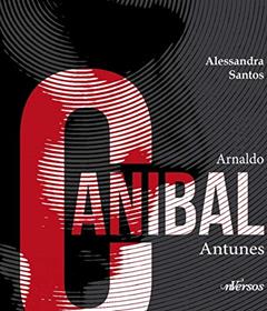 Arnaldo Canibal Antunes, do autor Alessandra Santos