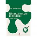 Ler Como elaborar o plano de negócios + curso on-line, do autor Luiz Arnaldo Biagio