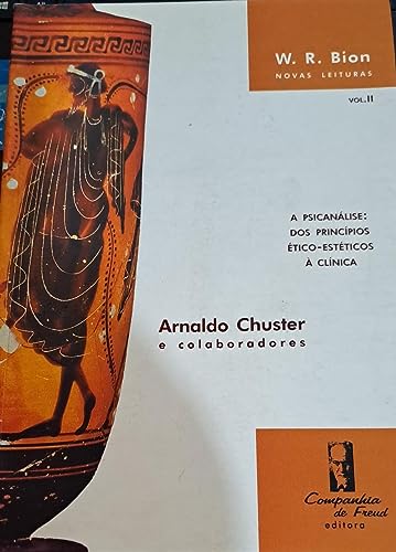 Ler A Psicanálise: dos Princípios éticos-estéticos à Clínica, do autor Arnaldo Chuster Ler A Psicanálise: dos Princípios éticos-estéticos à Clínica, do autor Arnaldo Chuster