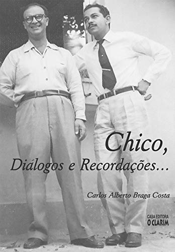 Ler Chico, diálogos e recordações..., do autor Carlos Alberto Braga Costa