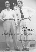Ler Chico, diálogos e recordações..., do autor Carlos Alberto Braga Costa Ler Chico, diálogos e recordações..., do autor Carlos Alberto Braga Costa