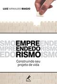 Ler Empreendedorismo: construindo seu projeto de vida, do autor Luiz Arnaldo Biagio