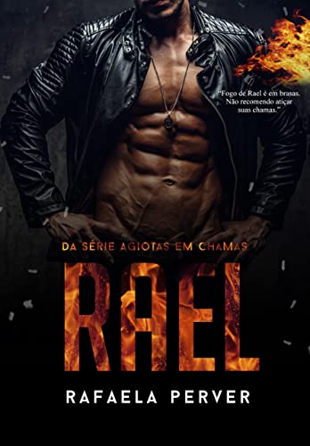 Ler RAEL: Série Agiotas Em Chamas (Livro 2), do autor Rafaela Perver