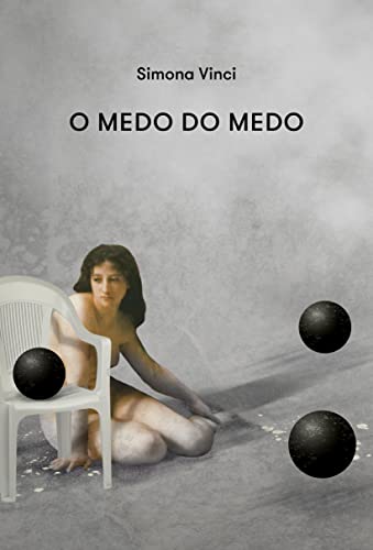 Ler O medo do Medo, do autor Simona Vinci