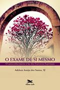 Ler O exame de si mesmo: O autoconhecimento à luz dos exercícios espirituais, do autor Adelson Araújo dos Santos Ler O exame de si mesmo: O autoconhecimento à luz dos exercícios espirituais, do autor Adelson Araújo dos Santos
