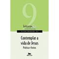 Ler Contemplar a vida de Jesus: Práticas e frutos: 9, do autor Álvaro Barreiro Ler Contemplar a vida de Jesus: Práticas e frutos: 9, do autor Álvaro Barreiro