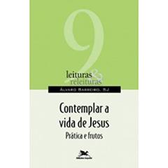 Contemplar a vida de Jesus: Práticas e frutos: 9, do autor Álvaro Barreiro