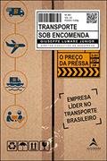 Ler Transporte sob encomenda: O preço da pressa, do autor Giuseppe Lumare Junior