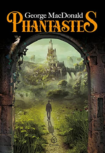 Ler Phantastes (Clássicos da literatura mundial), do autor George MacDonald Ler Phantastes (Clássicos da literatura mundial), do autor George MacDonald