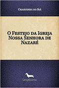 Ler O Festejo da Igreja Nossa Senhora de Nazaré, do autor Chaguinha do Biá