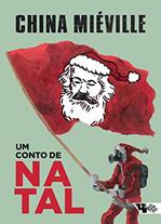 Ler Um conto de Natal, do autor China Miéville Ler Um conto de Natal, do autor China Miéville
