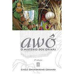 Awô, O Mistério Dos Orixás, do autor Gisele Omindarewa Cossard