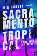 Ler A Relutância em Perdoar (Sacramento Tropical Livro 2), do autor Mia Rangel Ler A Relutância em Perdoar (Sacramento Tropical Livro 2), do autor Mia Rangel