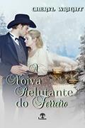 Ler A Noiva Relutante do Ferreiro (Noivas por correspondência de Dayton Falls Livro 4), do autor Cheryl Wright