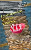 Ler Equipamento de Proteção Individual: O que leva à relutância na sua utilização, do autor Hélcio Tognon Moisés Corrêa Uwe Janssen; Hélcio Tognon; Moisés Corrêa