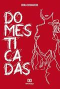 Ler Domesticadas, do autor Erika Bismarchi Ler Domesticadas, do autor Erika Bismarchi