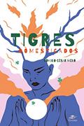 Ler TIGRES DOMESTICADOS, do autor RÔMULO CÉSAR MELO; Rômulo César Melo