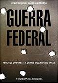Ler Guerra Federal, do autor Renato Júnior E Laurejan Ferraço Ler Guerra Federal, do autor Renato Júnior E Laurejan Ferraço