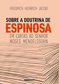 Ler Sobre a doutrina de Espinosa em cartas ao senhor Moses Mendelssohn, do autor Friedrich Heinrich Jacobi; Juliana Ferraci Martoni Ler Sobre a doutrina de Espinosa em cartas ao senhor Moses Mendelssohn, do autor Friedrich Heinrich Jacobi; Juliana Ferraci Martoni