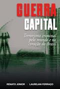 Ler Guerra Capital, do autor Renato Júnior E Laurejan Ferraço