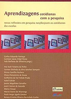 Aprendizagens Cotidianas com a Pesquisa, do autor Carlos Eduardo Ferraço