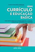 Ler Currículo e Educação Básica, do autor Carlos Eduardo Ferraço Ler Currículo e Educação Básica, do autor Carlos Eduardo Ferraço