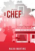 Ler O Chef: Ele vai alimenta-la e Ela vai degustá-lo., do autor Nalva Martins