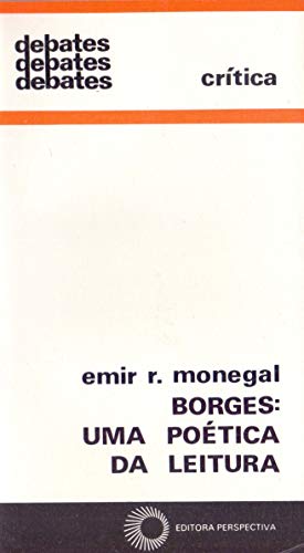 Ler Borges: uma poética da leitura, do autor Emir Rodrigues Monegal Ler Borges: uma poética da leitura, do autor Emir Rodrigues Monegal