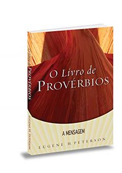 Serie a Mensagem o Livro de Provérbios, do autor Eugene H. Peterson