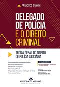 Ler Delegado de Polícia e o Direito Criminal, do autor Francisco Sannini