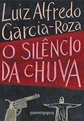 Ler O silêncio da chuva (Delegado Espinosa Livro 1), do autor Luiz Alfredo Garcia-Roza Ler O silêncio da chuva (Delegado Espinosa Livro 1), do autor Luiz Alfredo Garcia-Roza