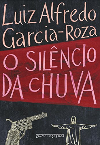 Ler O silêncio da chuva (Delegado Espinosa Livro 1), do autor Luiz Alfredo Garcia-Roza