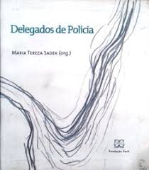 Delegados De Polícia., do autor Maria Tereza Aina Sadek