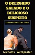 Ler O Delegado Safado e o Delicioso Suspeito (Casos com o Delegado Livro 2), do autor Nicholas Westpasten Ler O Delegado Safado e o Delicioso Suspeito (Casos com o Delegado Livro 2), do autor Nicholas Westpasten