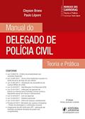 Ler Manual do Delegado de Polícia Civil: Teoria e Prática, do autor Cleyson Brene; Paulo Lépore