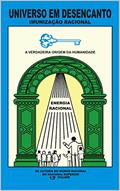 Ler UNIVERSO EM DESENCANTO - 13º VOLUME DA OBRA: IMUNIZAÇÃO RACIONAL, do autor RACIONAL SUPERIOR; MANOEL COELHO