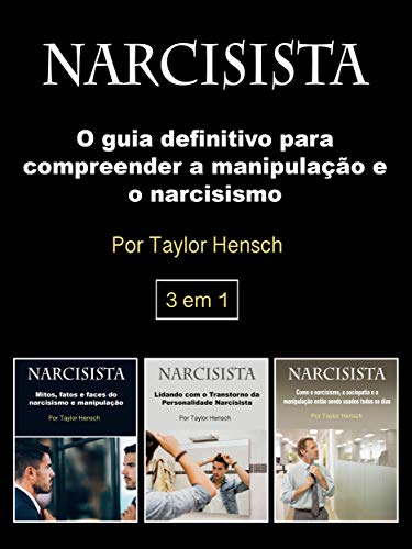 Ler Narcisista: O guia definitivo para compreender a manipulação e o narcisismo, do autor Taylor Hench Ler Narcisista: O guia definitivo para compreender a manipulação e o narcisismo, do autor Taylor Hench