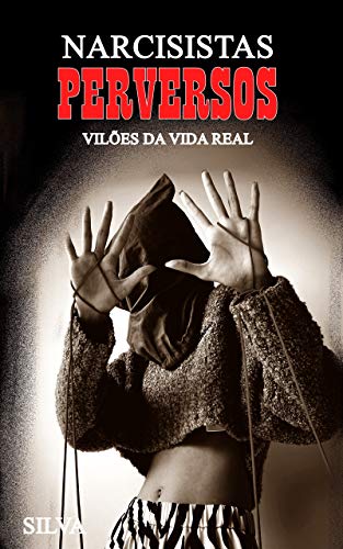 Ler Narcisistas Perversos: Vilões da Vida Real, do autor Suzana Silva