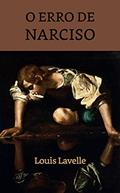 Ler O Erro de Narciso, do autor Louis Lavelle