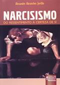 Ler Narcisismo - Do Ressentimento à Certeza de Si, do autor Alexandre Abranches Jordão Ler Narcisismo - Do Ressentimento à Certeza de Si, do autor Alexandre Abranches Jordão