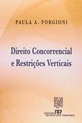 Ler Direito Concorrencial e Restrições Verticais, do autor Paula Andrea Forgioni