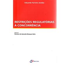 Restrições regulatórias a concorrência, do autor Eduardo Ferreira Jordão